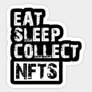 NFT - Eat sleep collect NFTs w Sticker